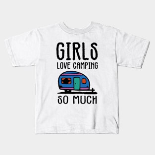 Girls Love Camping So Much Kids T-Shirt